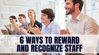 6 Ways Of Employee Rewards and Recognition Program [upl. by Oirottiv407]