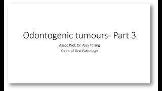 Odontogenic tumours Part 3 [upl. by Aynot]