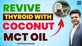 Ultimate Benefits Of Coconut MCT Oil For Thyroid  Right Way To Use MCT Oil [upl. by Constantia]