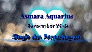 Asmara Aquarius November 2019 Single dan Berpasangan [upl. by Alemat447]