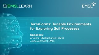 TerraForms Tunable Environments for Exploring Soil Processes  2023 EMSL LEARN Webinar Series [upl. by Meagher]