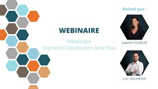 Webinaire nouvelle convention Métallurgie  Migration classification dans silae [upl. by Engeddi529]