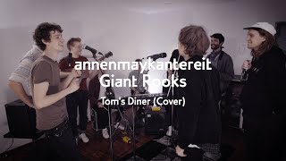 Toms Diner Cover  AnnenMayKantereit x Giant Rooks [upl. by Jilli]