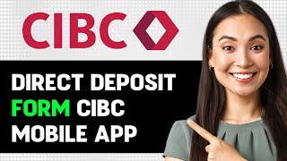 How To Get Direct Deposit Form Cibc Mobile App 2024 Step By Step Guide [upl. by Nadirehs]