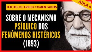 AULA 4 Sobre o Mecanismo Psíquico dos Fenômenos Histéricos Sigmund Freud  Aula de Psicanálise [upl. by Howlan]