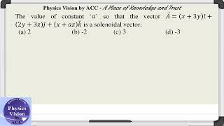 The value of constant ‘a’ so that the vector A x3y i ̂2y3z j ̂xaz k ̂ is a solenoidal [upl. by Heilner]