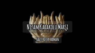 Nizam Karakolu Marşı  Halit Recep ARMAN [upl. by Ellinger]