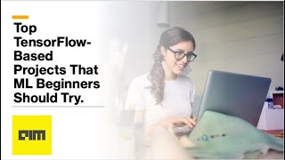 Top TensorFlowBased Projects That ML Beginners Should Try [upl. by Itsuj]