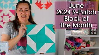 June  2024 Nine Patch Block of the Month [upl. by Winton]