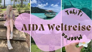 AIDA Weltreise 202324  Angekommen im PARADIES Tahiti und Moorea 😍🏝️  VLOG 012 [upl. by Hiroko194]