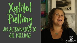 Xylitol Pulling Instead of “Oil Pulling” For Even Better Results [upl. by Horace381]