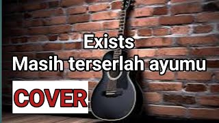 Exists  Masih terserlah ayumu cover [upl. by Antin521]