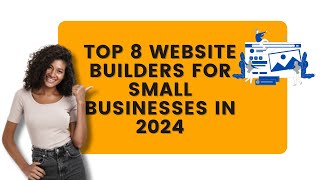 The Top 8 Website Builders for Small Businesses in 2024 [upl. by Nomael]