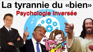 La tyrannie du «bien» psychologie inversée [upl. by Akerley]