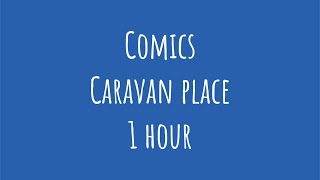 Comics by Caravan Place 1 hour album version [upl. by Aklim]