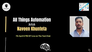 All things Automation ft Naveen Khunteta [upl. by Nidroj334]