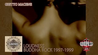 LOUDNESS BUDDHA ROCK 19971999「GHETTO MACHINE」 full ver for promotion [upl. by Traggat]