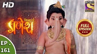 Vighnaharta Ganesh  Ep 161  Full Episode  5th April 2018 [upl. by Sardse]