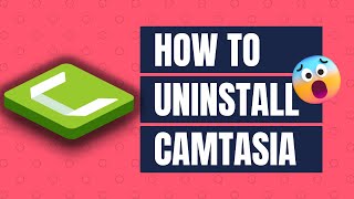 How to uninstall Camtasia 2022 [upl. by Burkle]