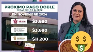 DOBLE PAGO Beca Benito Juárez Noviembre 2024 ¿Cómo Recibirlo [upl. by Ardnuasac]