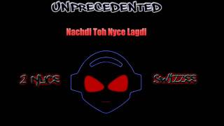 2 NyCe  Unprecedented 06  Nachdi Toh NyCe Lagdi [upl. by Ehsiom]