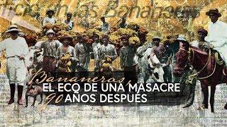 Bananeras el eco de una masacre 90 años después  El Espectador [upl. by Ellinet]