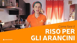 Come preparare il RISO PERFETTO per gli ARANCINI SICILIANI [upl. by Ymer]