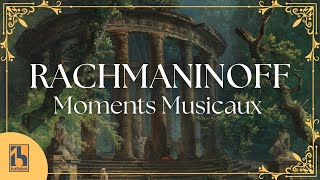 Rachmaninoff Moments Musicaux  Vadim Chaimovich [upl. by Kohcztiy]