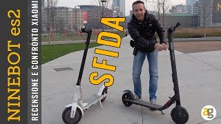 NINEBOT ES2 vs XIAOMI SCOOTER Recensione MONOPATTINO ELETTRICO [upl. by Yruok]