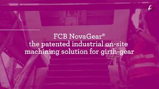 FCB NovaGear® the industrial onsite machining solution to extend the girth gear lifetime [upl. by Eelibuj491]