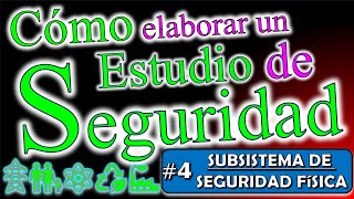 Cómo elaborar un ESTUDIO DE SEGURIDAD Parte 4 Subsistema de Seguridad Física [upl. by Carper180]