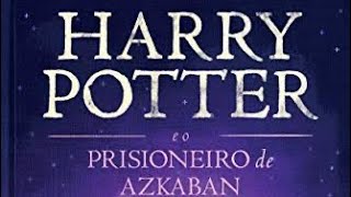 Harry Potter e o Prisioneiro de Azkaban  J K Rowling  Audiobook Completo [upl. by Assirim]