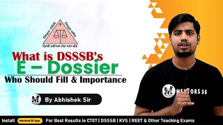 What is E Dossier in DSSSB  Who Can Fill it and Its Importance by Abhishek Sir on Mentors 36 [upl. by Dow]