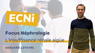 ECNi – Néphrologie – L’insuffisance rénale aiguë sous toutes ses formes [upl. by Hamon]