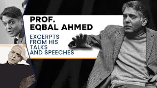 Prof Eqbal Ahmed  A Forgotten Legend [upl. by Clayson]