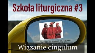 Szkoła Liturgiczna 3  Sposoby wiązania cingulum [upl. by Yrrap219]