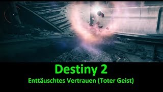 Destiny 2 Enttäuschtes Vertrauen Toter Geist [upl. by Benzel45]