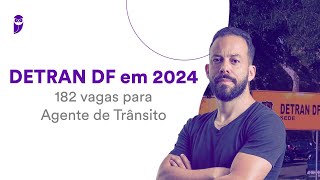 Concurso DETRAN DF em 2024 182 vagas para Agente de Trânsito [upl. by Nyllaf]