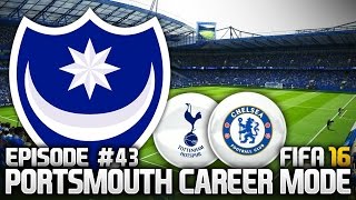 FIFA 16 PORTSMOUTH CAREER MODE 43  SPURS amp CHELSEA [upl. by Sifan]