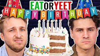 Its Our Birthday Eat It Or Yeet It [upl. by Stacie]