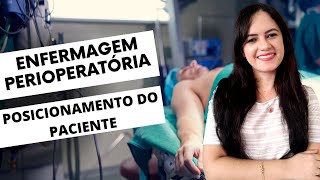 Enfermagem Perioperatória Posicionamento do Paciente  Profa Juliana Mello [upl. by Ambrosia972]