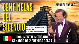 Documental  Centinelas del Silencio  Manuel Arango optimizado en color y audio 60 FPS [upl. by Domph193]