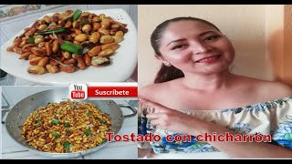 COMO HACER TOSTADO de maíz con Chicharron de Cerdo Fácil y Rápido [upl. by Madelena]