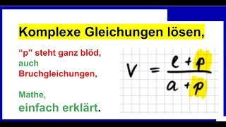 Komplexe Gleichungen lösen Formeln umstellen wenn x ganz blöd steht Teil b [upl. by Thekla]