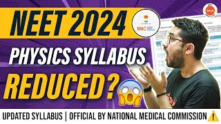 NEET 2024 PHYSICS Syllabus Reduced 😲 Updated Syllabus  Official by National Medical Commission ⚠️ [upl. by Venus63]