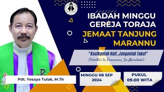 IBADAH HARI MINGGU GEREJA TORAJA JEMAAT TANJUNG MARANNU  MINGGU 8 SEPTEMBER 2024 [upl. by Ytirev842]