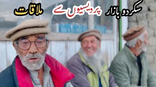 Meeting foreign people in Sukdu Bazaarسکردو بازار پردہس لوگوں سے ملاقات [upl. by Adohr75]