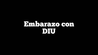 EMBARAZO CON DIU DEBE RETIRARSE [upl. by Frankhouse241]