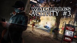 WatchDogs Activity  Episode 3 [upl. by Eyatnod]