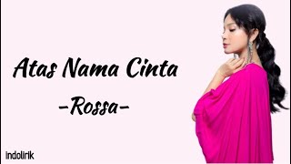 Rossa  Atas Nama Cinta  Lirik Lagu [upl. by Eppesuig612]